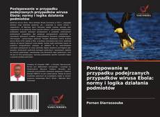 Copertina di Postępowanie w przypadku podejrzanych przypadków wirusa Ebola: normy i logika działania podmiotów
