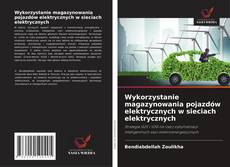 Wykorzystanie magazynowania pojazdów elektrycznych w sieciach elektrycznych kitap kapağı
