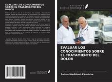 Copertina di EVALUAR LOS CONOCIMIENTOS SOBRE EL TRATAMIENTO DEL DOLOR