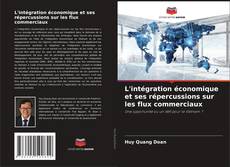 Capa do livro de L'intégration économique et ses répercussions sur les flux commerciaux 