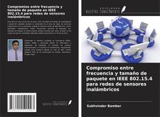Couverture de Compromiso entre frecuencia y tamaño de paquete en IEEE 802.15.4 para redes de sensores inalámbricos