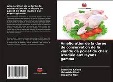Capa do livro de Amélioration de la durée de conservation de la viande de poulet de chair irradiée aux rayons gamma 