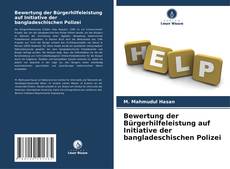 Copertina di Bewertung der Bürgerhilfeleistung auf Initiative der bangladeschischen Polizei