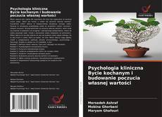 Capa do livro de Psychologia kliniczna Bycie kochanym i budowanie poczucia własnej wartości 