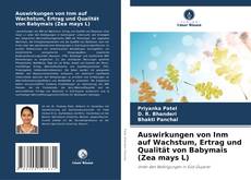 Buchcover von Auswirkungen von Inm auf Wachstum, Ertrag und Qualität von Babymais (Zea mays L)