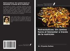 Borítókép a  Nutracéuticos: Un camino hacia el bienestar a través de la nutrición - hoz
