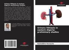 Buchcover von Urinary lithiasis in eastern Algeria: preliminary studies