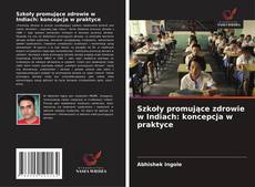 Buchcover von Szkoły promujące zdrowie w Indiach: koncepcja w praktyce