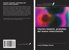 Portada del libro de Charles Saatchi, prototipo del nuevo coleccionista