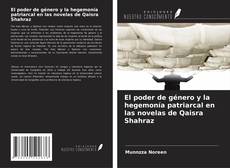 Portada del libro de El poder de género y la hegemonía patriarcal en las novelas de Qaisra Shahraz