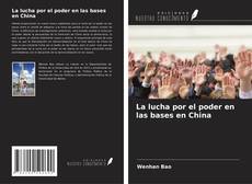 Borítókép a  La lucha por el poder en las bases en China - hoz