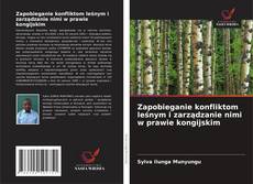 Copertina di Zapobieganie konfliktom leśnym i zarządzanie nimi w prawie kongijskim