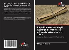 Borítókép a  La politica estera degli Asburgo di fronte alla minaccia ottomana nel 1532 - hoz
