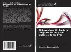 Copertina di Dickeya dadantii: hacia la comprensión del papel biológico de los OPG
