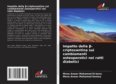 Buchcover von Impatto della β-criptoxantina sui cambiamenti osteoporotici nei ratti diabetici