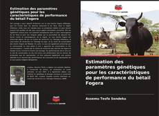 Buchcover von Estimation des paramètres génétiques pour les caractéristiques de performance du bétail Fogera