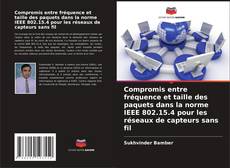 Capa do livro de Compromis entre fréquence et taille des paquets dans la norme IEEE 802.15.4 pour les réseaux de capteurs sans fil 