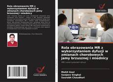 Buchcover von Rola obrazowania MR z wykorzystaniem dyfuzji w zmianach chorobowych jamy brzusznej i miednicy
