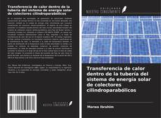 Couverture de Transferencia de calor dentro de la tubería del sistema de energía solar de colectores cilindroparabólicos