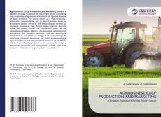 Borítókép a  AGRIBUSINESS: CROP PRODUCTION AND MARKETING - hoz