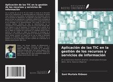 Bookcover of Aplicación de las TIC en la gestión de los recursos y servicios de información