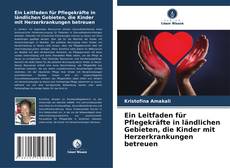 Обложка Ein Leitfaden für Pflegekräfte in ländlichen Gebieten, die Kinder mit Herzerkrankungen betreuen