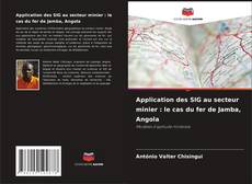 Bookcover of Application des SIG au secteur minier : le cas du fer de Jamba, Angola