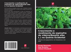 Copertina di Crescimento e rendimento do espinafre de videira(Basella alba L.) no Quénia Ocidental
