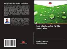 Copertina di Les plantes des forêts tropicales