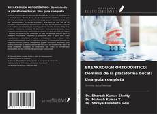 Copertina di BREAKROUGH ORTODÓNTICO: Dominio de la plataforma bucal: Una guía completa