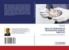 Borítókép a  ROLE OF ADHESION IN RESTORATIVE DENTAL PRACTICE - hoz
