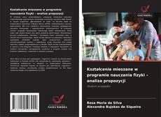 Kształcenie mieszane w programie nauczania fizyki – analiza propozycji的封面