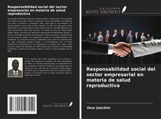 Buchcover von Responsabilidad social del sector empresarial en materia de salud reproductiva