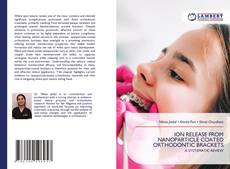 Borítókép a  ION RELEASE FROM NANOPARTICLE COATED ORTHODONTIC BRACKETS - hoz