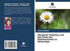 Buchcover von Margaret Thatcher und das Ende des Kommunismus in Osteuropa