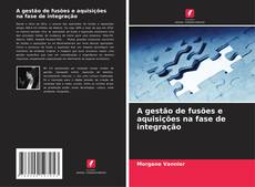 Buchcover von A gestão de fusões e aquisições na fase de integração
