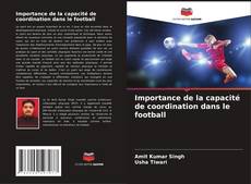 Couverture de Importance de la capacité de coordination dans le football