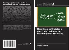 Capa do livro de Hormigón polimérico a partir de residuos de mármol y PET reciclado 