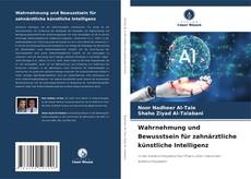 Couverture de Wahrnehmung und Bewusstsein für zahnärztliche künstliche Intelligenz