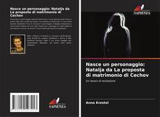 Nasce un personaggio: Natalja da La proposta di matrimonio di Cechov kitap kapağı