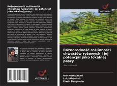 Couverture de Różnorodność roślinności chwastów ryżowych i jej potencjał jako lokalnej paszy