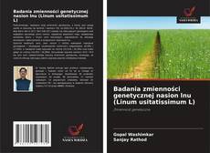 Couverture de Badania zmienności genetycznej nasion lnu (Linum usitatissimum L)