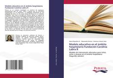 Couverture de Modelo educativo en el ámbito hospitalario Fundación Carolina Labra R