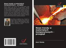 Portada del libro de Nowe trendy w materiałach kompozytowych – przegląd