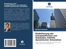 Modellierung der Energieeffizienz von Gebäuden mithilfe dynamischer Simulation的封面