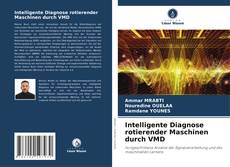 Bookcover of Intelligente Diagnose rotierender Maschinen durch VMD