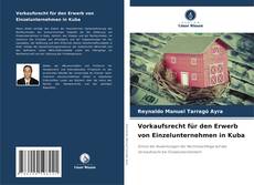 Capa do livro de Vorkaufsrecht für den Erwerb von Einzelunternehmen in Kuba 