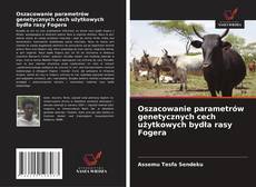 Copertina di Oszacowanie parametrów genetycznych cech użytkowych bydła rasy Fogera