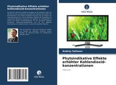 Couverture de Phytoindikative Effekte erhöhter Kohlendioxid-konzentrationen
