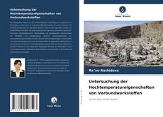 Copertina di Untersuchung der Hochtemperatureigenschaften von Verbundwerkstoffen